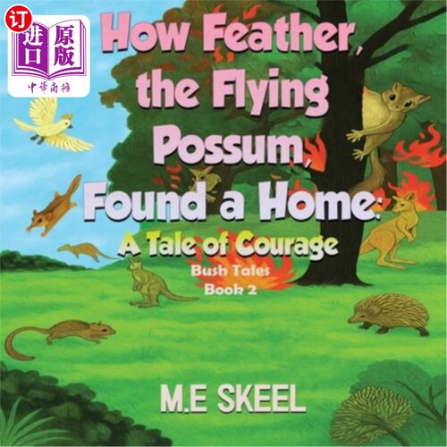 海外直订How Feather the Flying Possum Found a Home 会飞的负鼠羽毛是如何找到家的