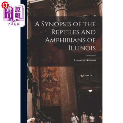 海外直订A Synopsis of the Reptiles and Amphibians of Illinois 伊利诺斯州爬行动物和两栖动物的简介
