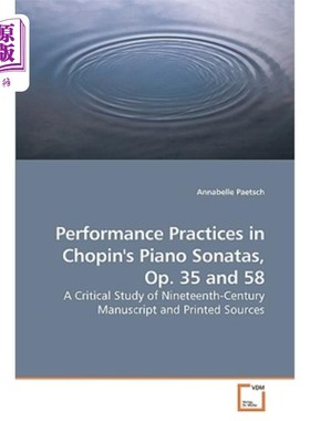 海外直订Performance Practices in Chopin's Piano Sonatas, Op. 35 and 58 肖邦钢琴奏鸣曲作品35和58的演奏实践