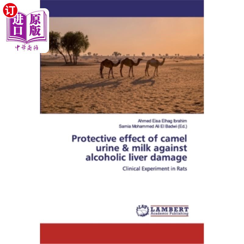 海外直订医药图书Protective effect of camel urine & milk against alcoholic liver damage 骆驼尿和骆驼奶对酒精性肝损伤