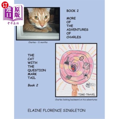 海外直订More Of The Adventures Of Charles The Cat With The Question Mark Tail 更多关于带问号尾巴的猫查尔斯的冒险故