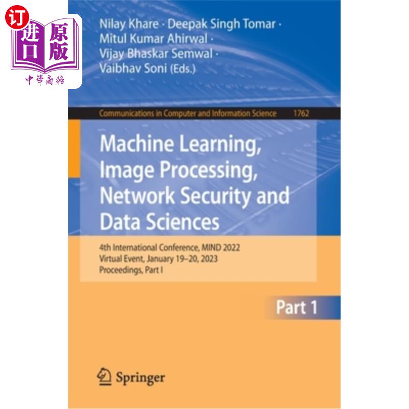 海外直订Machine Learning, Image Processing, Network Security and Data Sciences: 4th Inte 机器学习，图像处理，安