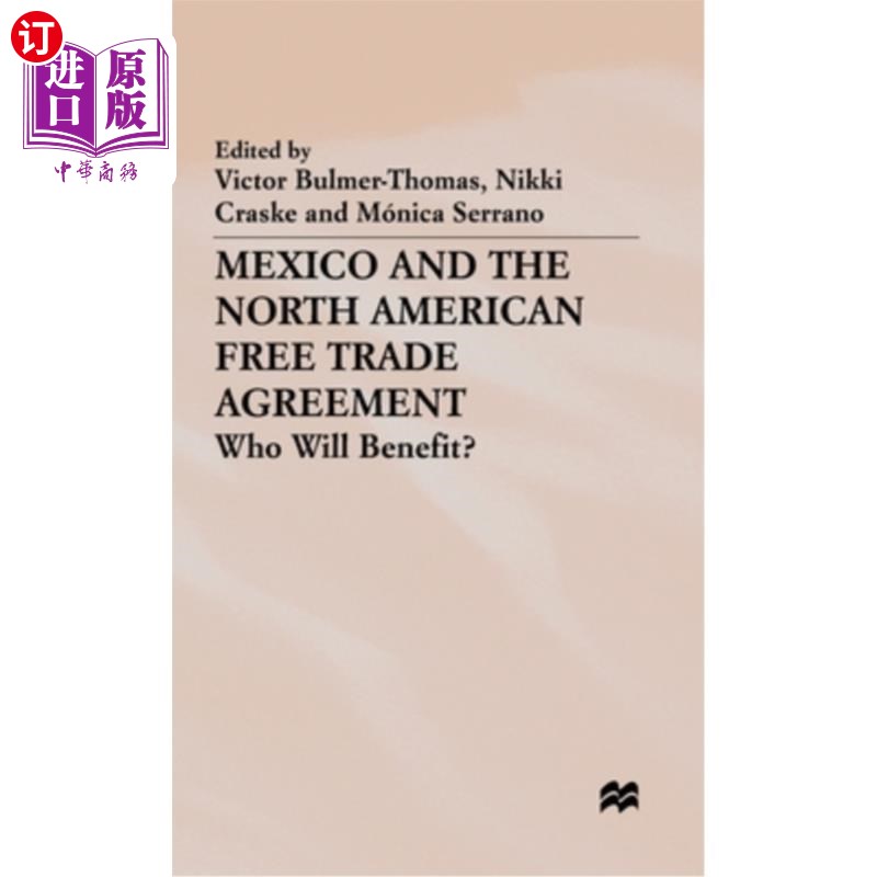 海外直订Mexico and the North American Free Trade Agreement: Who Will Benefit? 墨西哥和北美自由贸易协定:谁将受益?
