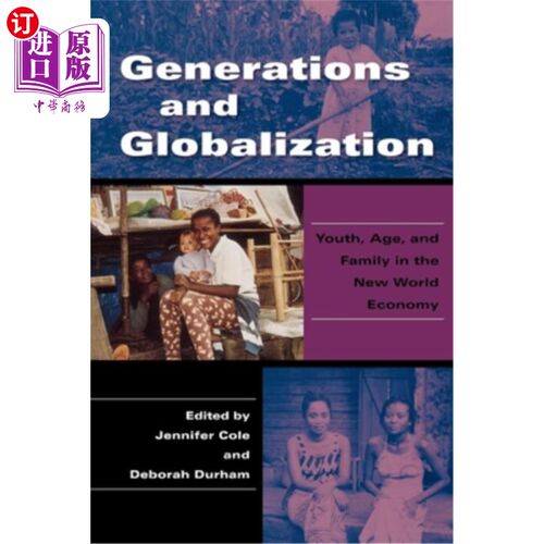 海外直订Generations and Globalization: Youth, Age, and Family in the New World Economy 世代与全球化:新世界经济中的