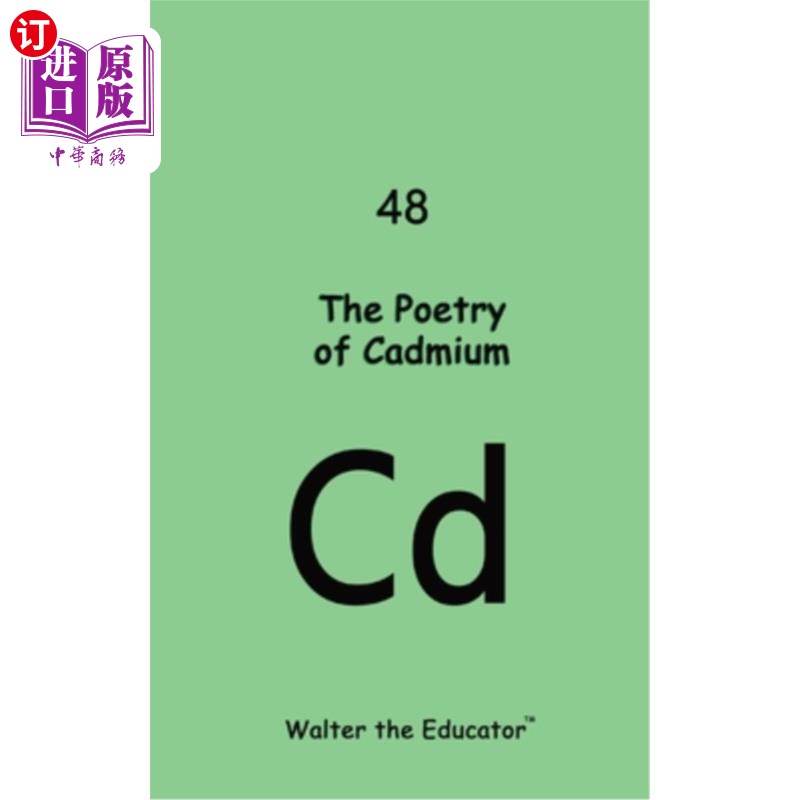 海外直订The Poetry of Cadmium 镉的诗歌