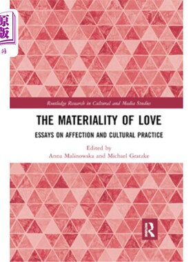 海外直订The Materiality of Love: Essays on Affection and Cultural Practice 爱情的物质性：论爱情与文化实践