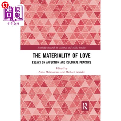 海外直订The Materiality of Love: Essays on Affection and Cultural Practice 爱情的物质性：论爱情与文化实践