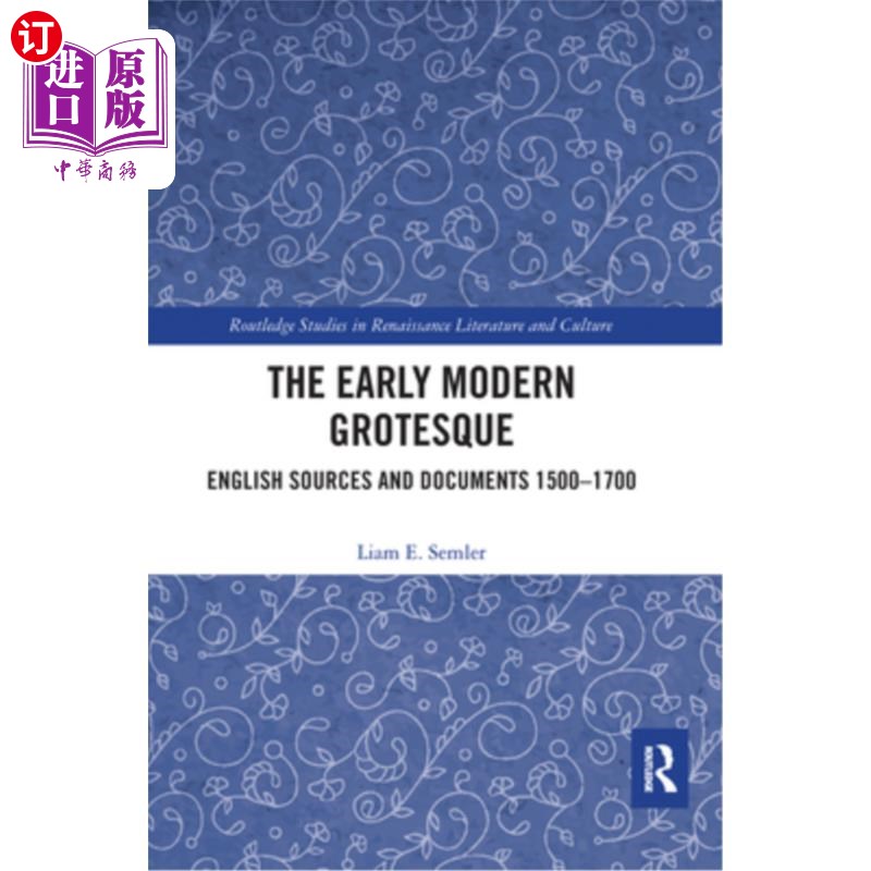 海外直订The Early Modern Grotesque: English Sources and Documents 1500-1700 近代早期怪诞:1500-1700年的英文资料和文