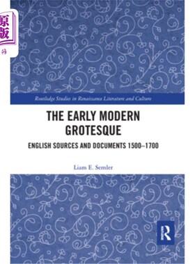海外直订The Early Modern Grotesque: English Sources and Documents 1500-1700 近代早期怪诞:1500-1700年的英文资料和文