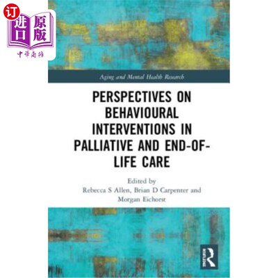 海外直订Perspectives on Behavioural Interventions in Palliative and End-Of-Life Care 姑息治疗和临终关怀中行为干预的