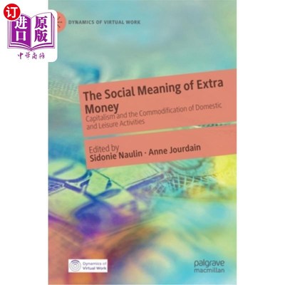 海外直订The Social Meaning of Extra Money: Capitalism and the Commodification of Domesti 额外金钱的社会意义:资本主