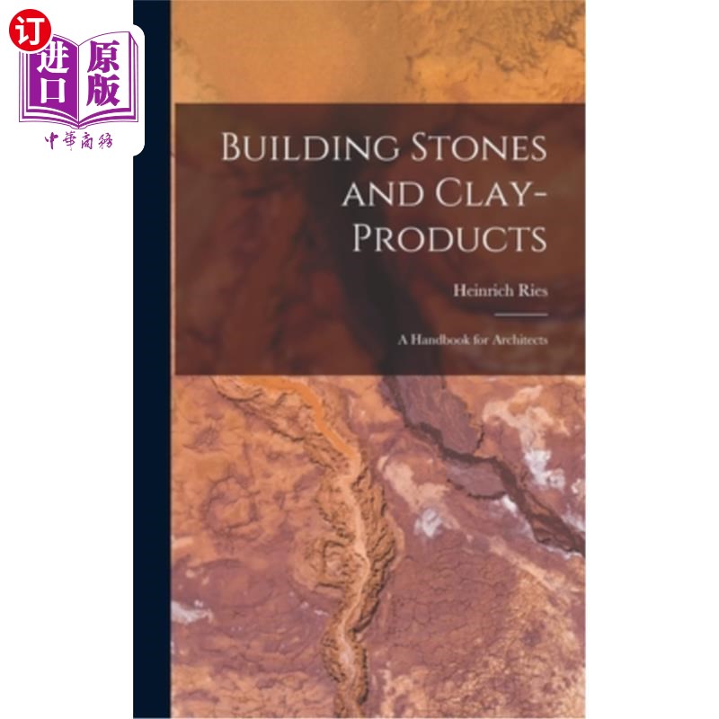 海外直订Building Stones and Clay-Products: A Handbook for Architects 建筑石材和粘土制品:建筑师手册