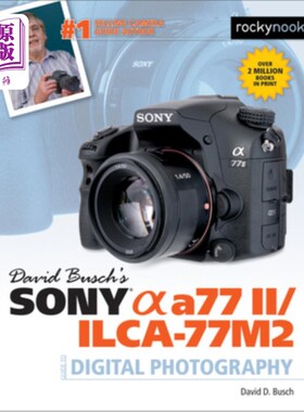 海外直订David Busch's Sony Alpha A77 II/Ilca-77m2 Guide to Digital Photography David Busch的Sony Alp