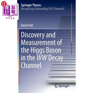 海外直订Discovery and Measurement of the Higgs Boson in the WW Decay Channel WW衰变信道中希格斯玻色子的发现与测量