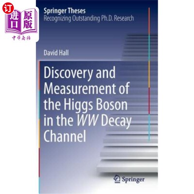 海外直订Discovery and Measurement of the Higgs Boson in the WW Decay Channel WW衰变信道中希格斯玻色子的发现与测量