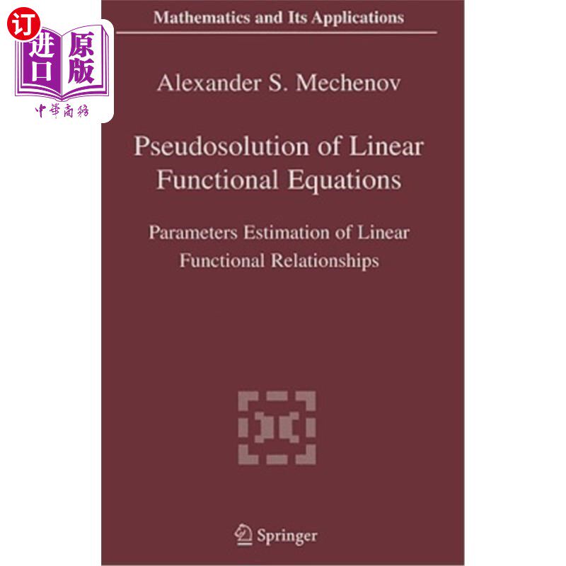 海外直订Pseudosolution of Linear Functional Equations: Parameters Estimation of Linear F 线性泛函方程的伪解：线性泛函