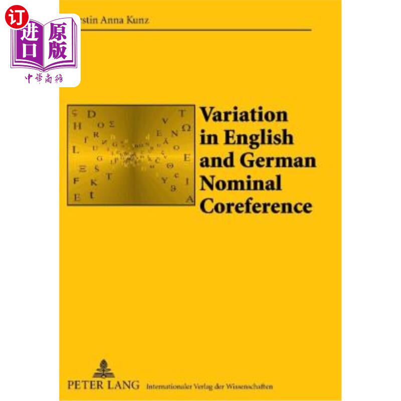 海外直订Variation in English and German Nominal Coreference: A Study of Political Essays 英语和德语名义指称的变异：