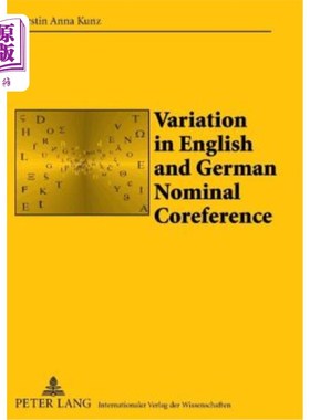 海外直订Variation in English and German Nominal Coreference: A Study of Political Essays 英语和德语名义指称的变异：