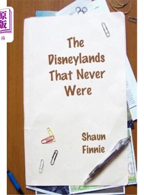 海外直订The Disneylands That Never Were 从未有过的迪士尼乐园