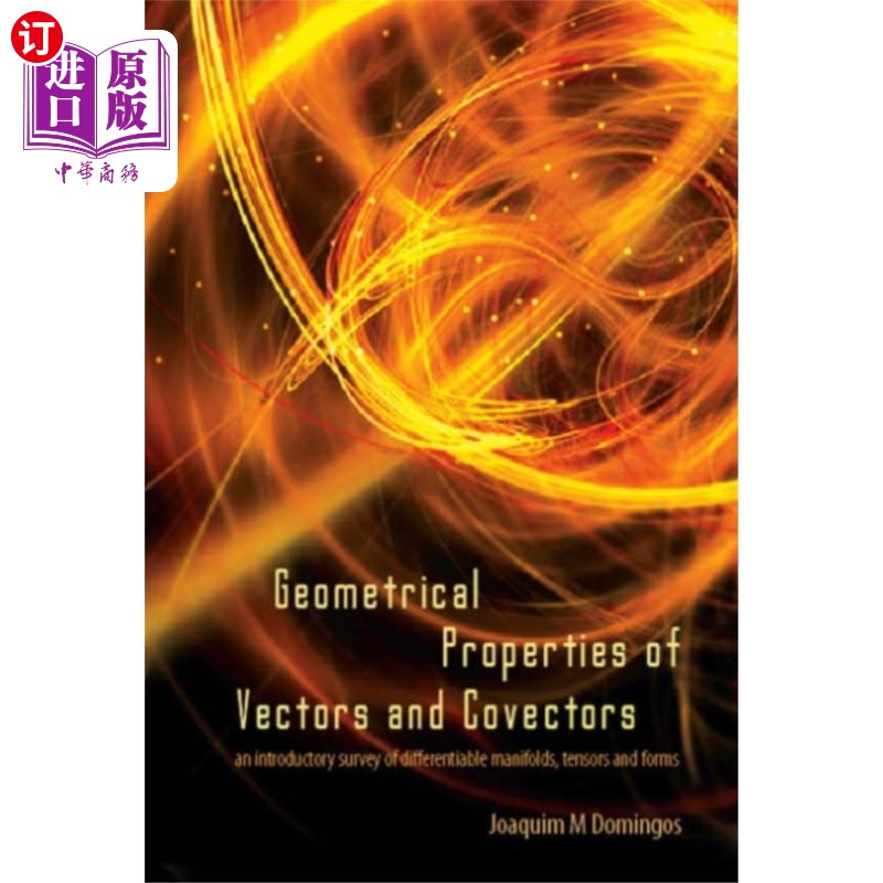 海外直订Geometrical Properties Of Vectors And Covectors:... 向量和凹因子的几何性质：可微流形、张量和形式的介绍性综