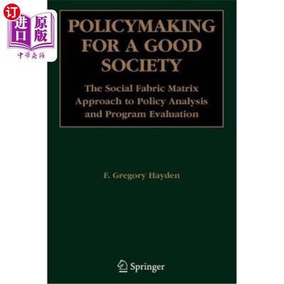 海外直订Policymaking for a Good Society: The Social Fabric Matrix Approach to Policy Ana 为美好社会制定政策:政策分