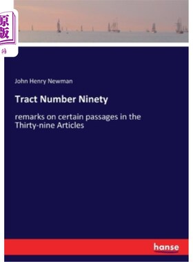 海外直订Tract Number Ninety: remarks on certain passages in the Thirty-nine Articles 第九十册：对39篇文章中某些段落