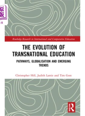 海外直订The Evolution of Transnational Education: Pathways, Globalisation and Emerging T 跨国教育的演变:途径、全球
