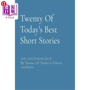 Best Aut 短篇小说 海外直订Twenty Finest Short Today ANTHOLOGY Stories 二十篇当今最优秀 Some