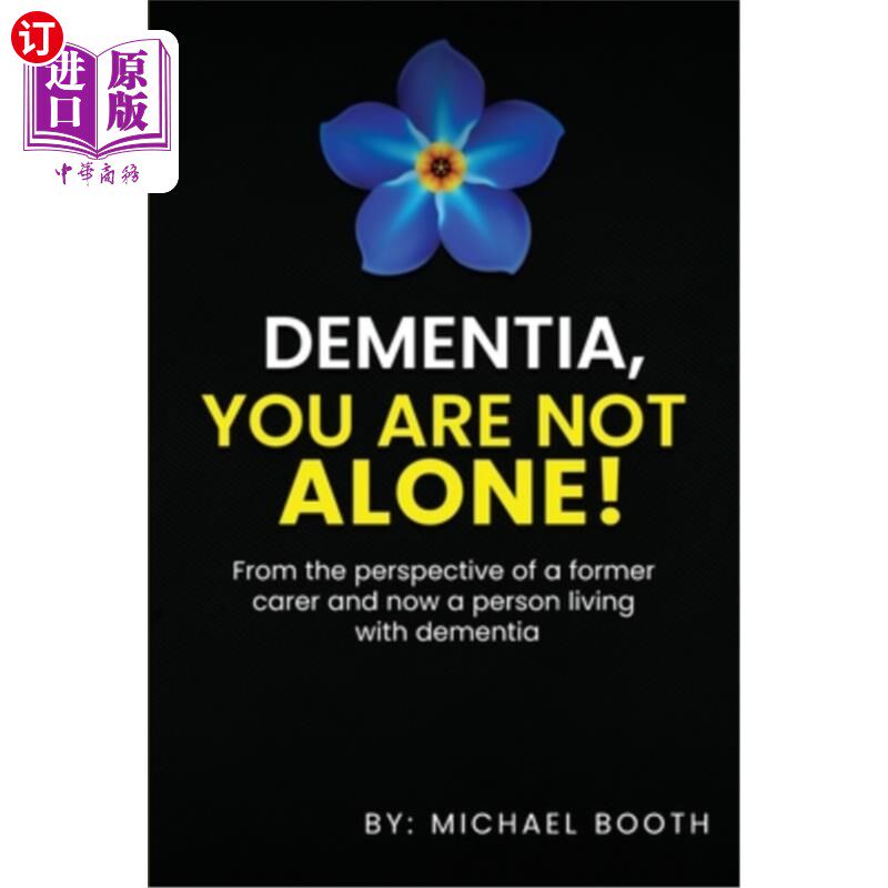 海外直订医药图书Dementia, You Are Not Alone!: From the perspective of a former carer and now a p 痴呆，你并不孤单！