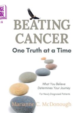 海外直订医药图书Beating Cancer One Truth at a Time: What You Believe Determines Your Journey 一次一个真理战胜癌症:
