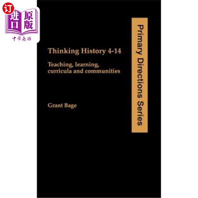海外直订Thinking History 4-14: Teaching, Learning, Curricula and Communities 思考历史4-14：教学、学习、课程和社区