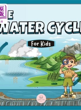 海外直订The Water Cycle for Kids: Learn what its stages are and what they consist of 孩子的水循环:了解它的阶段是什