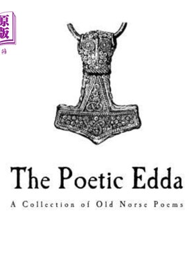 海外直订The Poetic Edda: A Collection of Old Norse Anonymous Poems 诗意的埃达：古挪威匿名诗集