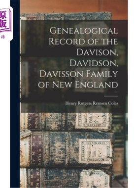 海外直订Genealogical Record of the Davison, Davidson, Davisson Family of New England 新英格兰戴维森，戴维森，戴维森