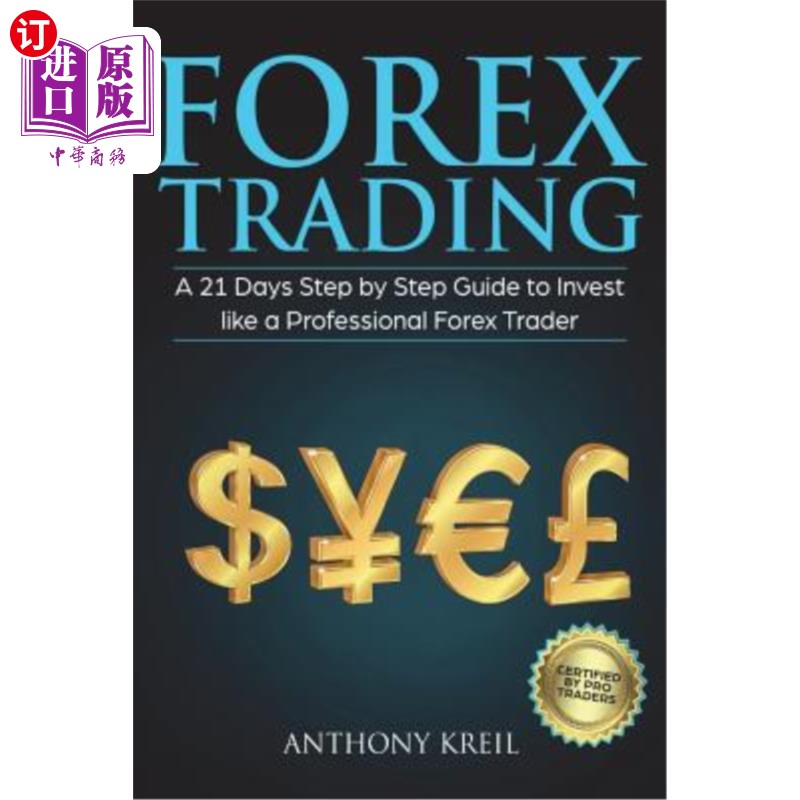 海外直订Forex Trading: A 21 Days Step by Step Guide to Invest like a Real Professional F外汇交易：一个21天的循序渐