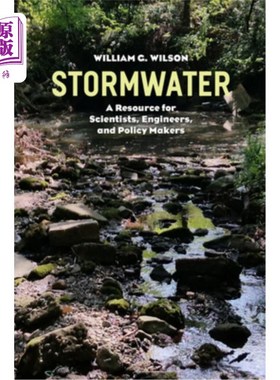 海外直订Stormwater: A Resource for Scientists, Engineers, and Policy Makers 雨水:科学家、工程师和政策制定者的资源
