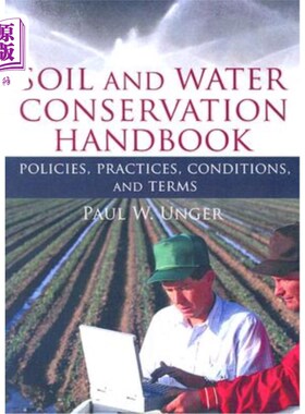 海外直订Soil and Water Conservation Handbook: Policies, Practices, Conditions, and Terms 水土保持手册:政策、实践、