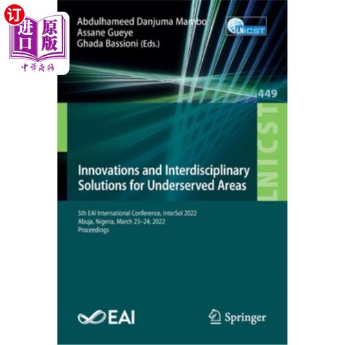 海外直订Innovations and Interdisciplinary Solutions for Underserved Areas: 5th Eai Inter 服务不足地区的创新和跨学科
