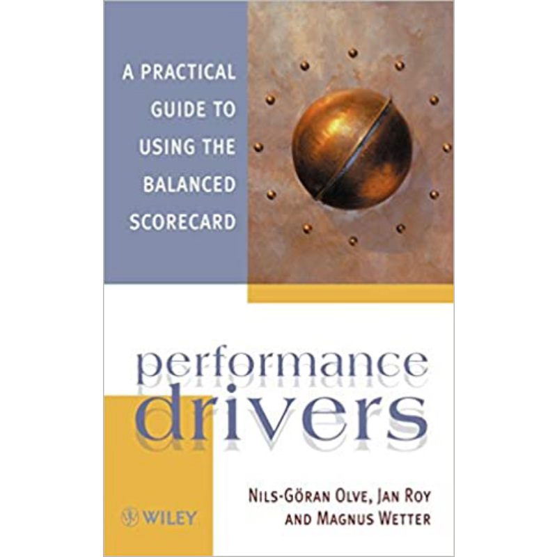 现货 Performance Drivers 英文原版 性能驱动-使用平衡计分卡的实用指南 Nils G?ran Olve【中商原版】