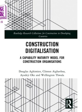 海外直订Construction Digitalisation: A Capability Maturity Model for Construction Organi 建筑数字化:建筑组织的能力