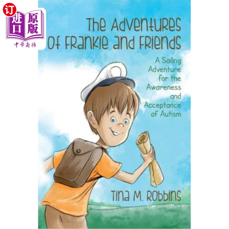 海外直订The Adventures of Frankie and Friends: A Sailing Adventure for the Awareness and 弗兰基和朋友的冒险:认识和