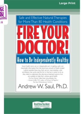 海外直订医药图书Fire Your Doctor; How to be Independently Healthy: How to Be Independently Healt 解雇你的医生；如何