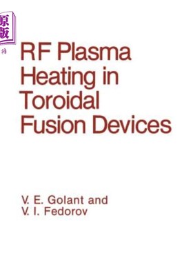 海外直订RF Plasma Heating in Toroidal Fusion Devices 环形熔合装置中的射频等离子体加热
