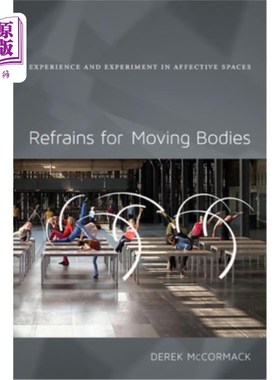 海外直订Refrains for Moving Bodies: Experience and Experiment in Affective Spaces 移动身体的重复句:情感空间的经验与