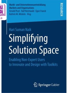 海外直订Simplifying Solution Space: Enabling Non-Expert Users to Innovate and Design wit 简化解决方案空间：使非专家