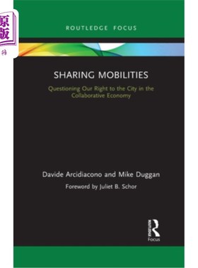 海外直订Sharing Mobilities: Questioning Our Right to the City in the Collaborative Econo 共享移动:质疑我们在合作经