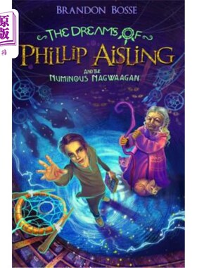 海外直订The Dreams of Phillip Aisling and the Numinous Nagwaagan 菲利普·艾斯林和那格瓦甘的梦想