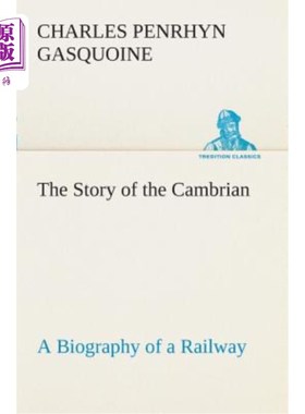 海外直订The Story of the Cambrian a Biography of a Railway 寒武纪铁路传记