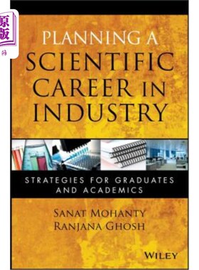 海外直订Planning a Scientific Career in Industry: Strategies for Graduates and Academics 工业科学职业规划:毕业生和