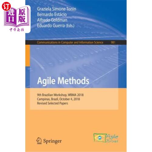 海外直订Agile Methods: 9th Brazilian Workshop, Wbma 2018, Campinas, Brazil, October 4, 2 敏捷方法：第9届巴西研讨会